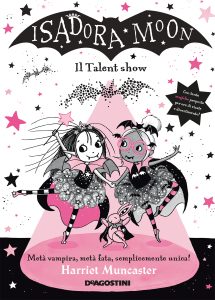 Harriet Muncaster – Isadora Moon. Il Talent show (2019)