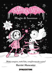 Harriet Muncaster – Isadora Moon. Magie di inverno (2018)