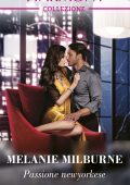 Melanie Milburne - Cercasi milionario Vol. 3. Passione newyorkese (2022)