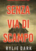 Rylie Dark - Senza via di scampo (Thriller FBI Carly See. Libro 1) (2022)