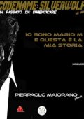 Pierpaolo Maiorano - Codename: Silverwolf. Voll. 1-5. Io sono Mario M e questa è la mia storia (2018)