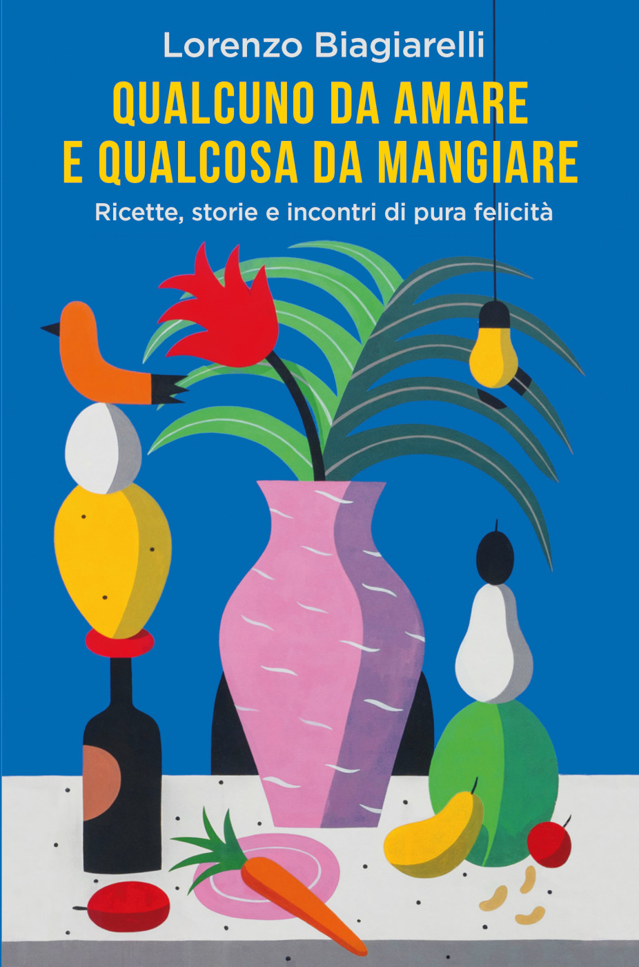 Lorenzo Biagiarelli – Qualcuno da amare e qualcosa da mangiare (2019)