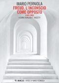 Mario Perniola - Freud. L'inconscio come opposto (1892-1905) (2023)