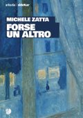 Michele Zatta - Forse un altro (2022)