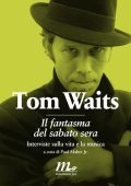 Tom Waits - Il fantasma del sabato sera (2012)