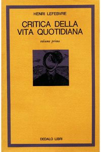 Henri Lefebvre – Critica della Vita Quotidiana, Volume 1 (1977)