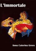 Anna Caterina Grees - L'immortale (2019)