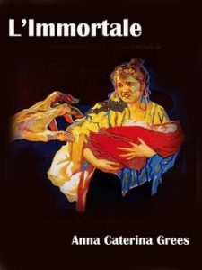 Anna Caterina Grees – L’immortale (2019)