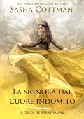 Sasha Cottman - Il Duca di Strathmore Vol. 5. La signora dal cuore indomito (2023)