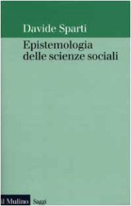 Davide Sparti – Epistemologia delle scienze sociali (2002)