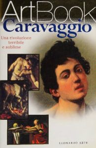 Rosa Giorgi – Caravaggio. Una rivoluzione terribile e sublime (1998)