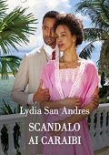 Lydia San Andres - Scandalo ai Caraibi (2023)