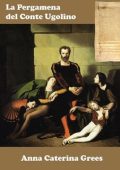 Anna Caterina Grees - La pergamena del Conte Ugolino (2019)