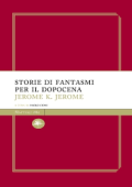 Jerome Klapka Jerome  -  Storie di fantasmi per il dopocena (2016)