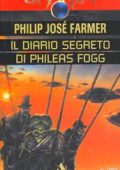 Philip Jose Farmer - Il Diario Segreto di Phileas Fogg (1999)