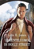 Lotte R. James - Gentleman of Mystery Vol. 03. Il gentiluomo di Holly Street (2023)