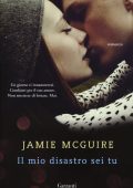 Jamie McGuire - Il mio disastro sei tu (2013)