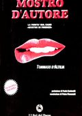 Tommaso D'Altilia - Mostro d'autore. La verità sul caso "Mostro di Firenze" (2001)