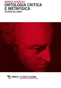 Angelo Cicatello – Ontologia critica metafisica. Studio su Kant (2012)
