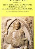Claudio Leonardi - Il Cristo. Volume IV - Testi teologici e spirituali in lingua latina da Abelardo a San Bernardo (1991) PDF