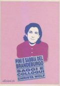 Christa Wolf - Pini e sabbia del Brandeburgo. Saggi e colloqui (1990)