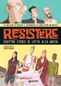 img Resistere - Quattro Storie Di Lotta Alla Mafia (Giunti 2022-05)