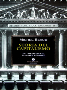 Michel Beaud – Storia del Capitalismo dal Rinascimento alla New Economy (2004)
