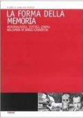 Francesco Pitassio  - La forma della memoria. Memorialistica, estetica, cinema nell'opera di Sergej Ejzenstein (2009)