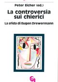 Peter Eicher - La controversia sui chierici. La sfida di Eugen Drewermann (1991) PDF