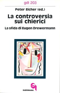 Peter Eicher – La controversia sui chierici. La sfida di Eugen Drewermann (1991) PDF