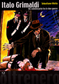 img Oltrenero - Volume 4 - Italo Grimaldi - Un Commissario Tra Le Due Guerre