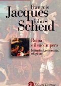 François Jacques, John Scheid - Roma e il suo Impero. Istituzioni, economia, religione (2008)