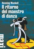 Henning Mankell - Il ritorno del maestro di danza (2015)