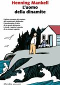 Henning Mankell - L'uomo della dinamite (2020)