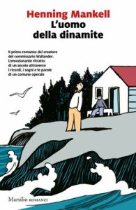 Henning Mankell – L’uomo della dinamite (2020)