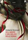 Umberto Veronesi - Dell'amore e del dolore delle donne (2012)