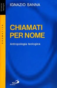 Ignazio Sanna – Chiamati per nome. Antropologia teologica (1998)