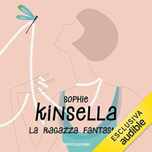 Sophie Kinsella – La ragazza fantasma (2023) (mp3 – 128 kbps)