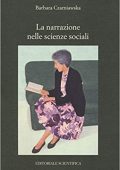 Barbara Czarniawska, Luigi Maria Sicca - La narrazione nelle scienze sociali (2018)