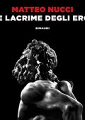 Matteo Nucci - Le lacrime degli eroi (2023) (mp3 - 128 kbps)