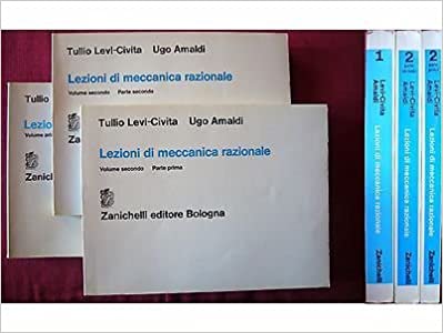 Tullio Levi-Civita, Ugo Amaldi – Lezioni di meccanica razionale Vol. 2 (parte prima e seconda) (1974)