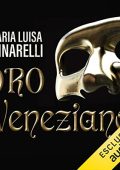 Maria Luisa Minarelli - Oro veneziano꞉ Le indagini di Marco Pisani avogadore a Venezia 2 (2023) (mp3 - 128 kbps)