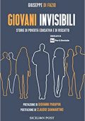 Giuseppe Di Fazio  - Giovani invisibili. Storie di povertà educativa e di riscatto (2022) PDF