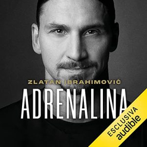 Zlatan Ibrahimovic, Luigi Garlando – Adrenalina (2023) (mp3 – 128 kbps)