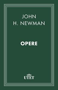 John H. Newman – Opere (2013) UTET