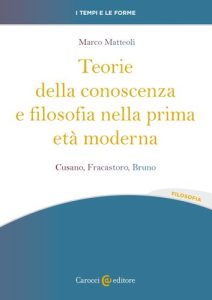 Marco Matteoli – Teorie della conoscenza e filosofia nella prima età moderna (2023)