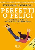 Stefania Andreoli - Perfetti o felici꞉ Diventare adulti in un'epoca di smarrimento (2023) (mp3 - 128 kbps)
