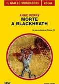 Anne Perry - Morte a Blackheath (2017)