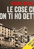Bruno Morchio - Le cose che non ti ho detto (2018) (mp3 - 64 kbps)