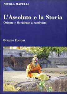 Nicola Mapelli – L’assoluto e la storia. Oriente e Occidente a confronto (2007)